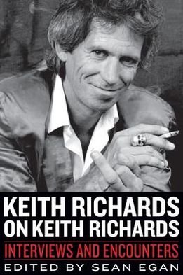 Keith Richards on Keith Richards: Interviews and Encounters - Sean Egan - Bøger - Chicago Review Press - 9781613747889 - 1. september 2013