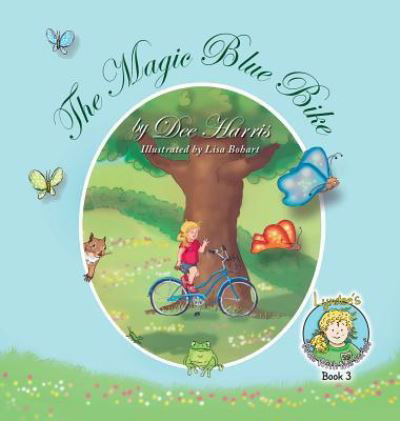 The Magic Blue Bike - Dee Harris - Books - Peppertree Press - 9781614935889 - March 22, 2018