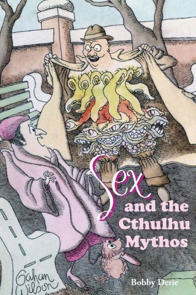 Sex and the Cthulhu Mythos - Bobby Derie - Kirjat - Hippocampus Press - 9781614980889 - perjantai 26. syyskuuta 2014