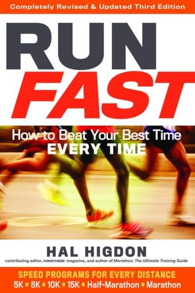 Run Fast: How to Beat Your Best Time Every Time - Hal Higdon - Books - Rodale Press Inc. - 9781623366889 - October 4, 2016