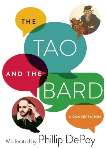 Cover for Phillip DePoy · The Tao and the Bard: A Conversation (Paperback Book) (2016)