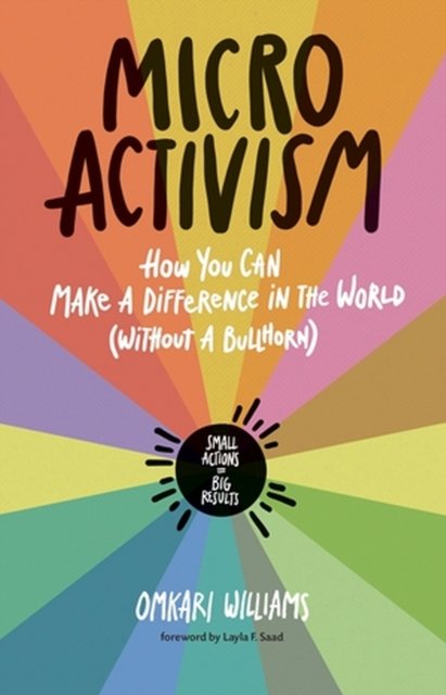 Cover for Omkari Williams · Micro Activism: How to Use Your Unique Talents to Make a Difference in the World (Paperback Book) (2023)