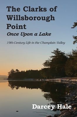 Clarks of Willsborough Point - Darcey Hale - Books - TBR Books - 9781636070889 - July 4, 2019