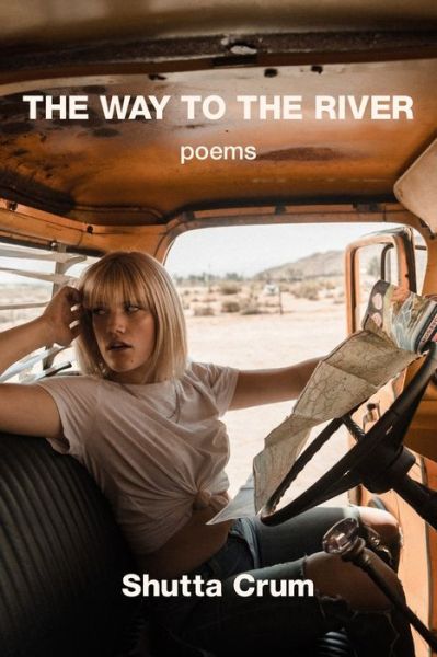 The Way to the River - Crum Shutta Crum - Books - Kelsay Books - 9781639800889 - April 13, 2022
