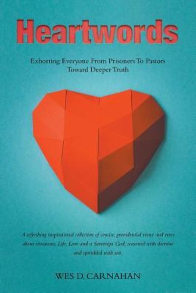 Heartwords - Wes D Carnahan - Books - Covenant Books - 9781640039889 - June 27, 2018