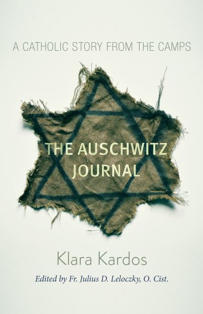 Cover for Klara Kardos · The Auschwitz Journal: A Catholic Story from the Camps (Paperback Book) (2020)