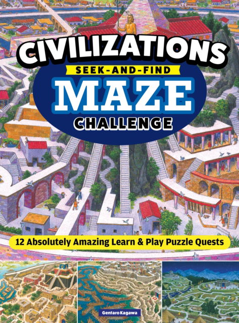 Cover for Gentaro Kagawa · Civilizations Seek-and-Find Maze Challenge: 12 Absolutely Amazing Learn &amp; Play Puzzle Quests (Pocketbok) (2025)