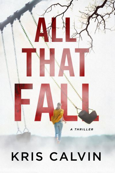 Cover for Kris Calvin · All That Fall: An Emma Lawson Mystery (Hardcover Book) (2021)