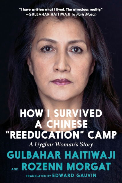 Cover for Gulbahar Haitiwaji · How I Survived A Chinese 'reeducation' Camp: A Uyghur Woman's Story (Paperback Book) (2024)