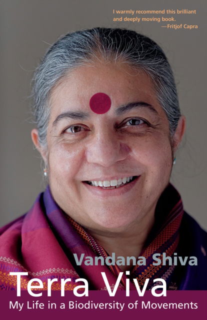 Terra Viva: My Life in a Biodiversity of Movements - Vandana Shiva - Books - Chelsea Green Publishing Co - 9781645021889 - October 27, 2022