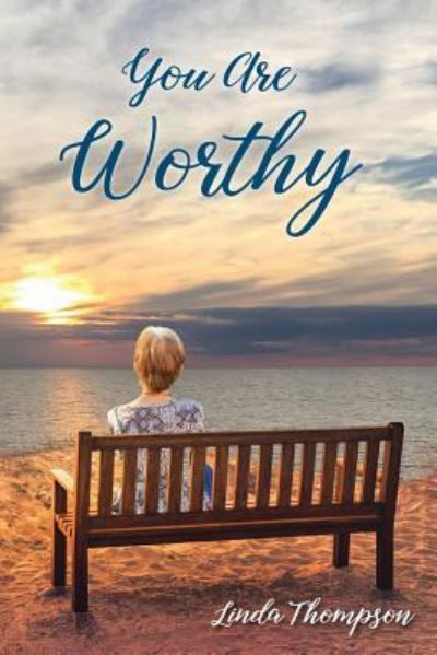 Cover for Linda Thompson · You Are Worthy: A Journey from Despair to Hope (Paperback Book) (2019)