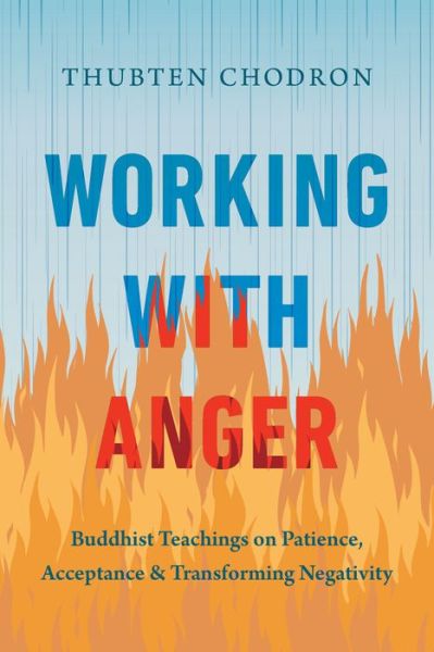 Cover for Thubten Chodron · Working with Anger: Buddhist Teachings on Patience, Acceptance, and Transforming Negativity (Taschenbuch) (2024)