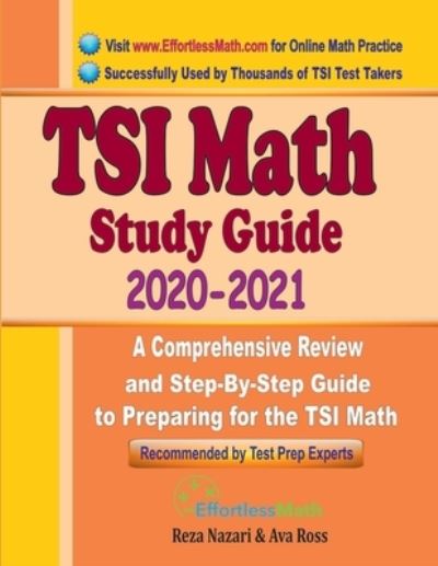 TSI Math Study Guide 2020 - 2021 - Ava Ross - Books - Effortless Math Education - 9781646123889 - February 25, 2020