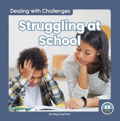 Cover for Meg Gaertner · Dealing with Challenges: Struggling at School (Hardcover Book) (2022)
