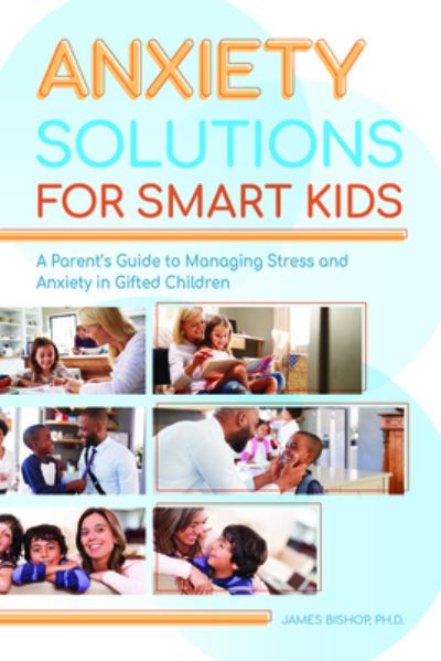 Cover for James Bishop · Anxiety Solutions for Smart Kids (Book) (2021)