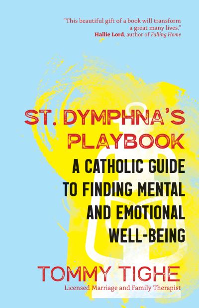 St. Dymphna's Playbook - Tommy Tighe - Books - Ave Maria Press - 9781646800889 - November 5, 2021