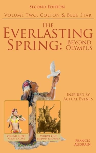 Dr Francis Audrain · The Everlasting Spring: Beyond Olympus: Colton and Blue Star (Hardcover Book) (2022)
