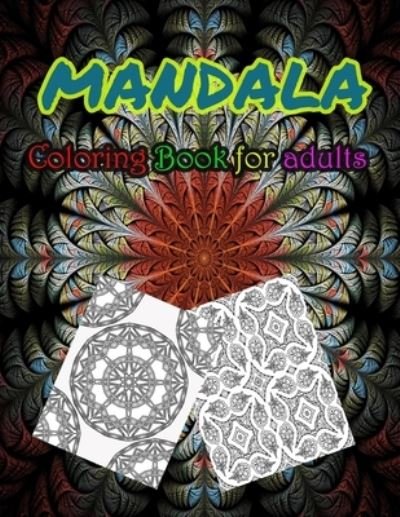 Mandala Coloring Book For Adults - Geen Flwer - Bücher - Independently Published - 9781658243889 - 12. Januar 2020