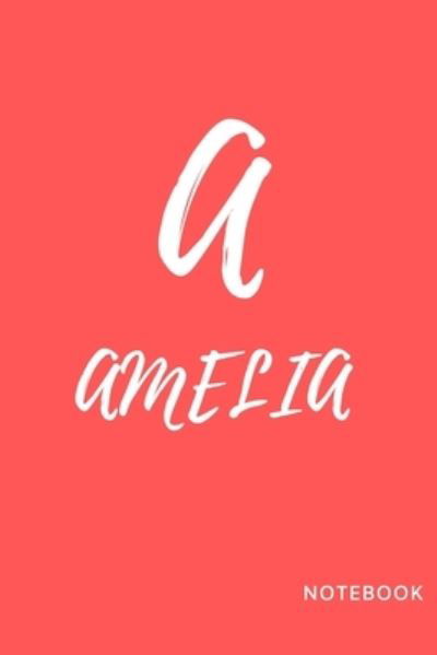 Amelia - Notebook Customize - Kirjat - Independently Published - 9781659543889 - sunnuntai 12. tammikuuta 2020