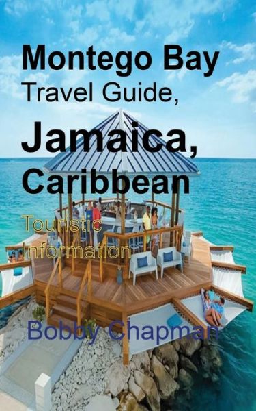 Cover for Bobby Chapman · Montego Bay Travel Guide, Jamaica, Caribbean (Paperback Book) (2019)