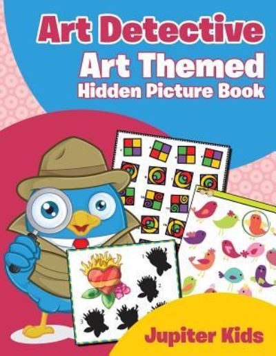 Cover for Jupiter Kids · Art Detective: Art Themed Hidden Picture Book (Paperback Book) (2016)