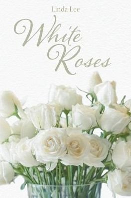 Cover for Linda Lee · White Roses (Paperback Book) (2019)