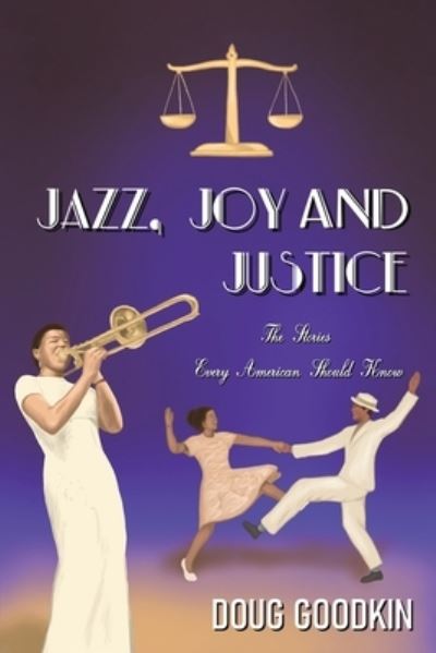 Cover for Doug Goodkin · Jazz, Joy and Justice: The Stories Every American Should Know (Paperback Book) (2023)