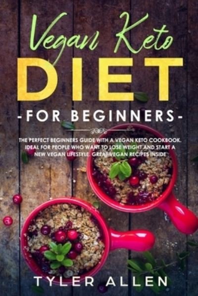 Cover for Tyler Allen · Vegan Keto Diet For Beginners (Pocketbok) (2019)
