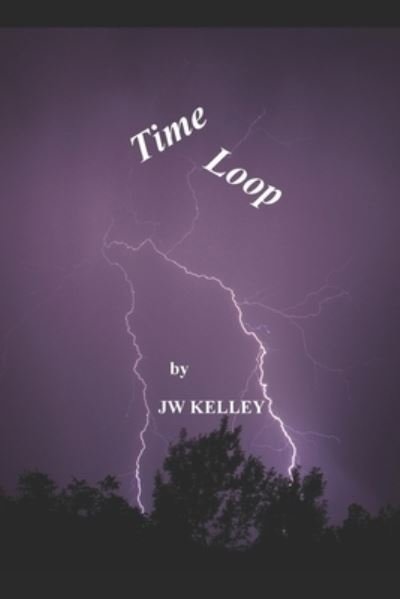 Cover for Jw Kelley · Time Loop (Pocketbok) (2019)