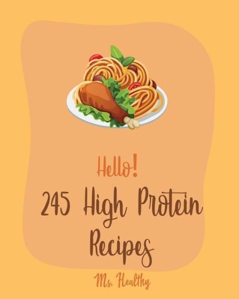 Cover for MS Healthy · Hello! 245 High Protein Recipes (Paperback Bog) (2019)