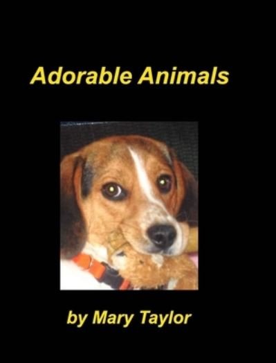 Cover for Mary Taylor · Adorable Animals (Hardcover Book) (2020)