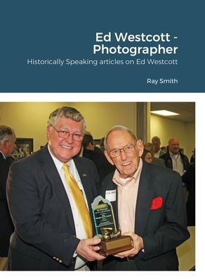 Ed Westcott - Photographer - Ray Smith - Boeken - Lulu.com - 9781716020889 - 9 januari 2022