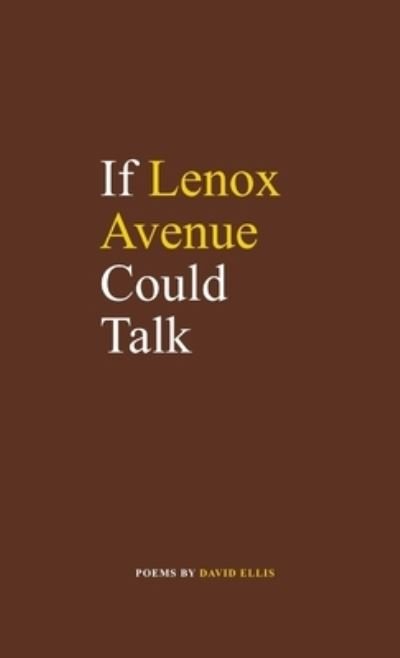 If Lenox Avenue Could Talk - David Ellis - Livros - Lulu.com - 9781716369889 - 2 de dezembro de 2020