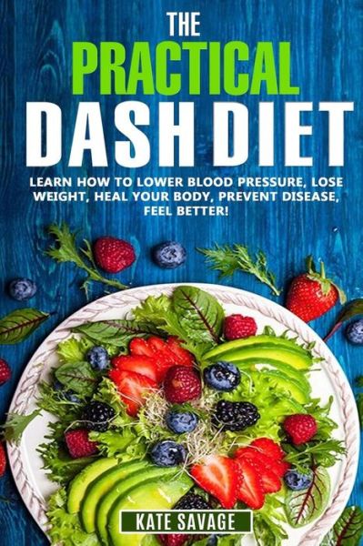 Cover for Kate Savage · The Practical DASH Diet (Paperback Book) (2018)