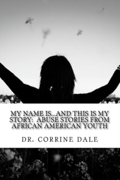 Cover for Corrine Dale · My Name Is...And This Is My Story (Paperback Book) (2018)