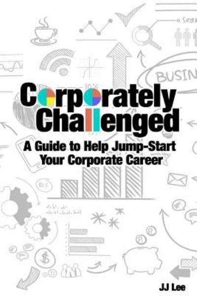 J J Lee · Corporately Challenged (Paperback Book) (2018)
