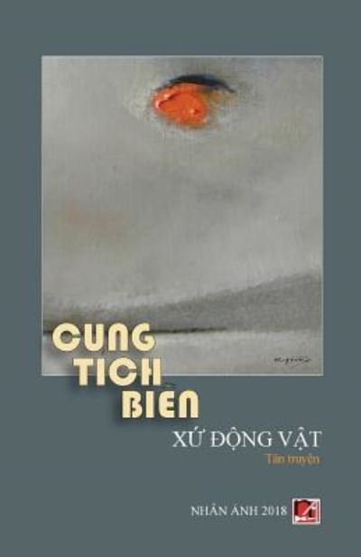 Cover for Cung Tich Bien · Xu Dong Vat - Tan Truyen (Paperback Book) (2018)