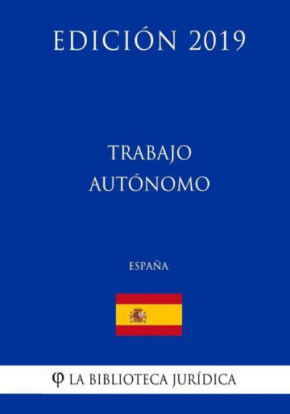 Cover for La Biblioteca Juridica · Trabajo Autonomo (Espana) (Edicion 2019) (Taschenbuch) (2018)