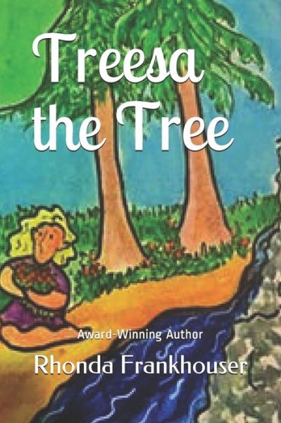 Cover for Rhonda Frankhouser · Treesa the Tree: A Childrens Story (Paperback Book) (2018)