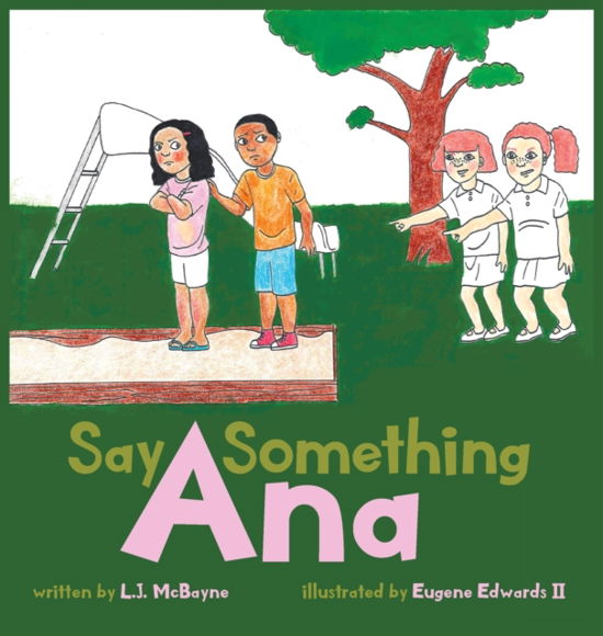 Cover for Lj McBayne · Say Something Ana (Innbunden bok) (2019)