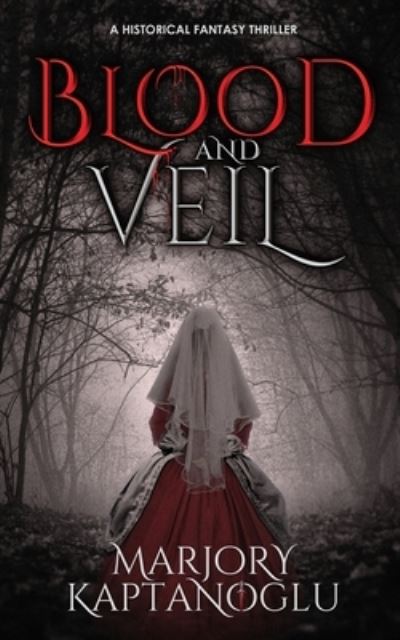 Cover for Marjory Kaptanoglu · Blood and Veil (Paperback Book) (2020)