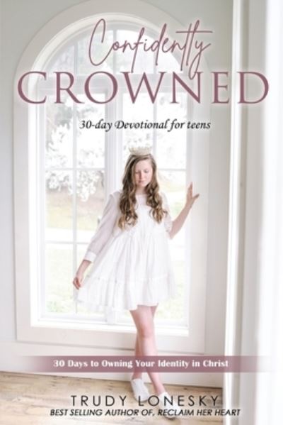 Cover for Trudy Lonesky · Confidently Crowned (Book) (2022)