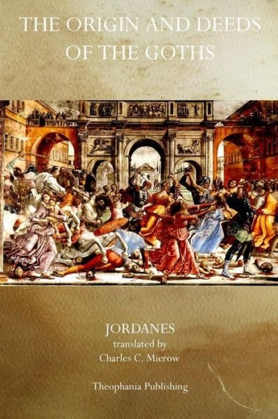 Cover for Jordanes · The Origin and Deeds of the Goths (Paperback Book) (2011)