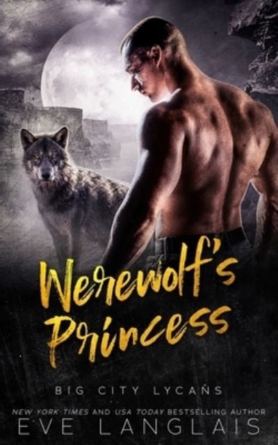 Werewolf's Princess - Eve Langlais - Books - Eve Langlais - 9781773843889 - September 12, 2023