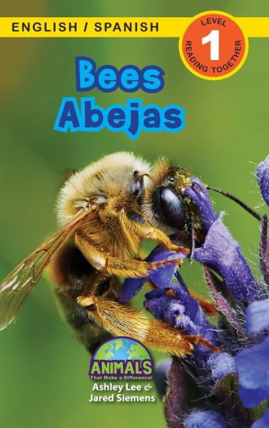 Cover for Ashley Lee · Bees / Abejas: Bilingual (English / Spanish) (Ingles / Espanol) Animals That Make a Difference! (Engaging Readers, Level 1) - Animals That Make a Difference! Bilingual (English / Spanish) (Ingles / Espanol) (Gebundenes Buch) [Large type / large print edition] (2021)