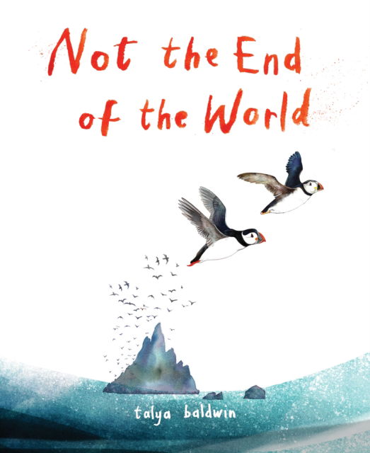 Talya Baldwin · Not the End of the World (Paperback Book) (2024)