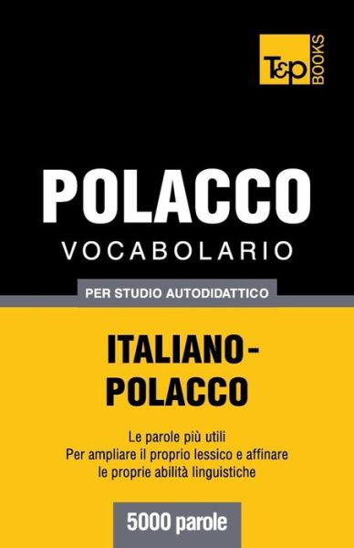 Cover for Andrey Taranov · Vocabolario Italiano-polacco Per Studio Autodidattico - 5000 Parole (Paperback Bog) [Italian edition] (2013)