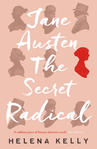 Cover for Helena Kelly · Jane Austen, the Secret Radical (Paperback Book) (2017)
