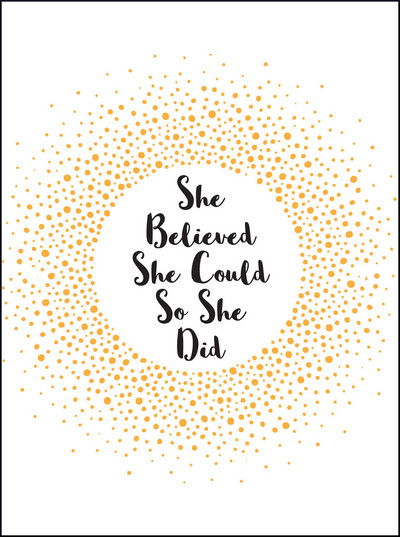 Cover for Summersdale Publishers · She Believed She Could So She Did: Inspirational Quotes for Women (Hardcover bog) (2018)