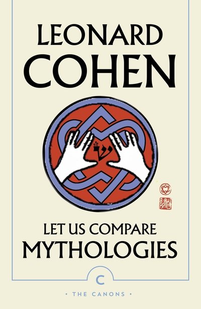 Let Us Compare Mythologies - Canons - Leonard Cohen - Livros - Canongate Books - 9781786896889 - 3 de outubro de 2019